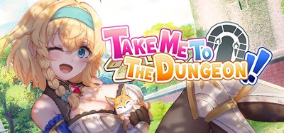 Take Me To The Dungeon!! Image