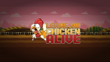 Leave no Chicken Alive Image