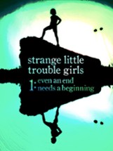 [book] Strange Little Trouble Girls 01: Even An End Needs A Beginning Image