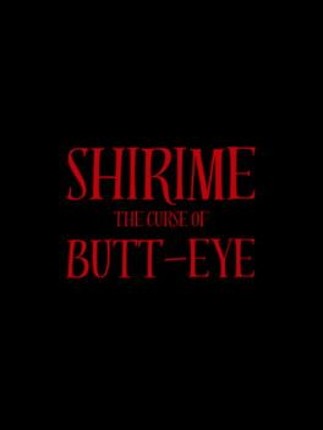 SHIRIME: The Curse of Butt-Eye Game Cover