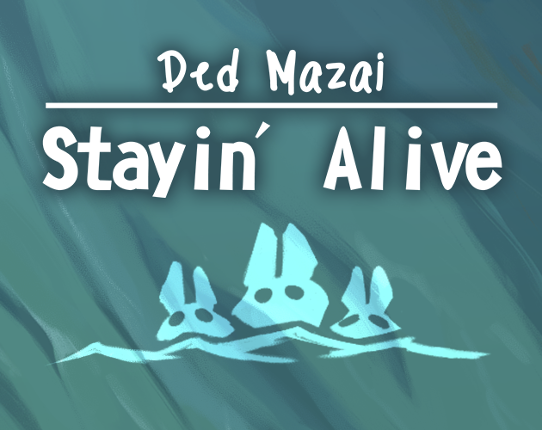 Ded Mazai: Stayin' Alive Game Cover