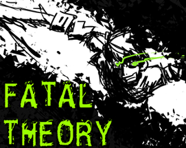 Fatal Theory Image