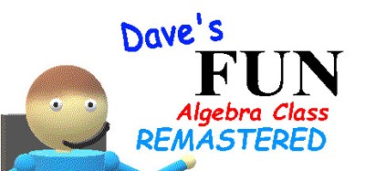 Dave's Fun Algebra Class: Remastered Image