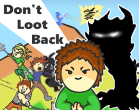 Don't Loot Back Image