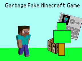 Garbage Fake Minecraft Game (demo) Image