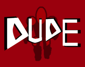 DUDE |Action FPS game Image