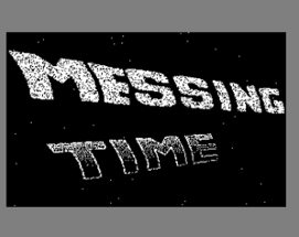 Messing Time Image