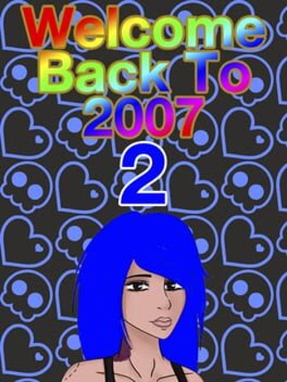 Welcome Back to 2007 2 Game Cover