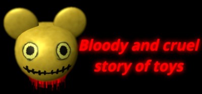 Bloody and cruel story of toys Image