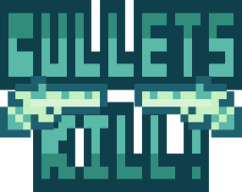 Bullets Kill! Image