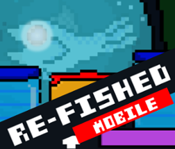 E.Fish: Re-Fished MOBILE Image