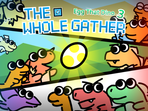 Egg That Dino 3 - The Whole Gather Game Cover