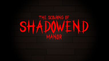 The Scouring of Shadowend Manor Image