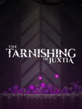The Tarnishing of Juxtia Image