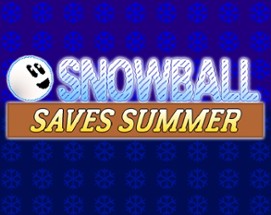 Snowball Saves Summer Image