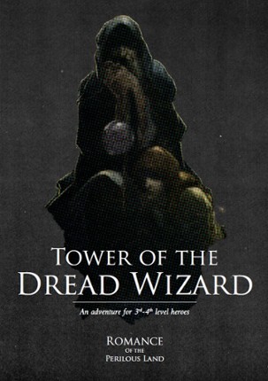 Tower of the Dread Wizard: Romance of the Perilous Land Adventure Game Cover
