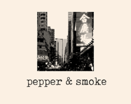 Pepper & Smoke Image