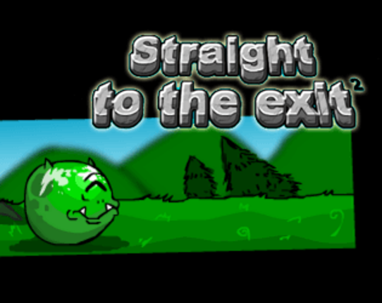 Straight to the exit 2 Game Cover