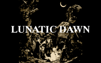 Lunatic Dawn Image