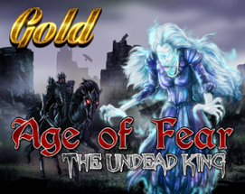 Age of Fear: The Undead King GOLD Image