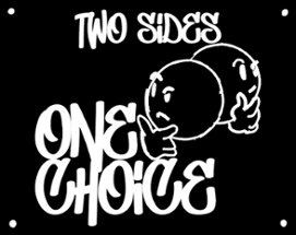 Two Sides One Choice Image