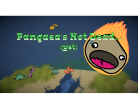 Pangaea's Not Dead (yet) Image