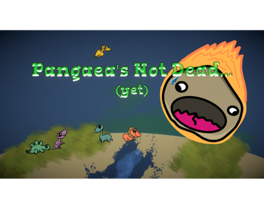 Pangaea's Not Dead (yet) Game Cover