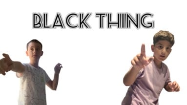 Black Thing the Game (Chapter 1) Image