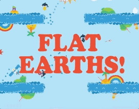 Flat Earths! Image