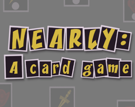 Nearly: A card game Image