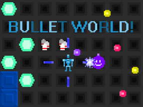 Bullet World Image