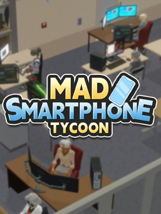 Mad Smartphone Tycoon Game Cover