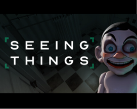 Seeing Things Image