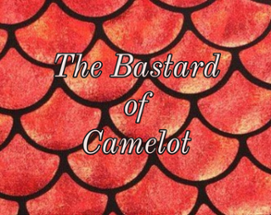 The Bastard of Camelot Image