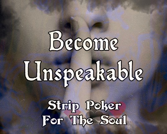 Become Unspeakable: Strip Poker For The Soul Game Cover