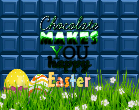 Chocolate makes you happy: Easter Game Cover