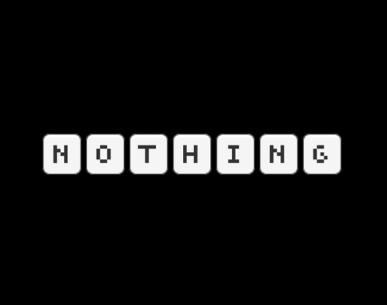 We have Nothing!  (Ludum Dare 45) Game Cover