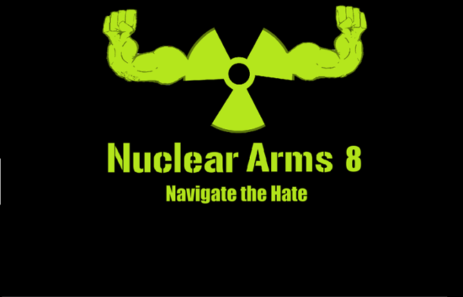 Nuclear Arms 8: Navigate the Hate Game Cover