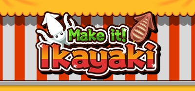 Make it! Ikayaki Image