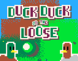 Duck Duck on the Loose Image
