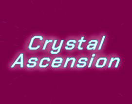 Crystal Ascension Image