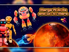 Merge Robots &amp; Go To Mars! Image