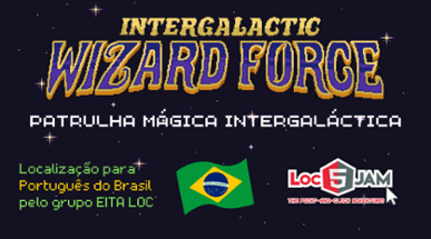 Patrulha Mágica Intergaláctica (Intergalactic Wizard Force) Image
