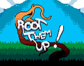 Root Them Up! Image