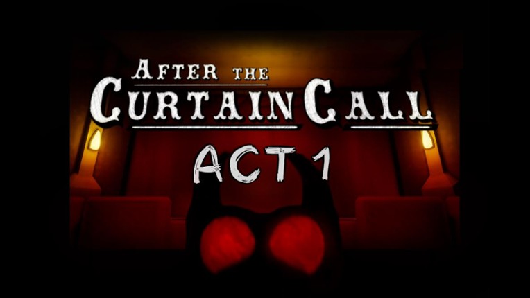 After The Curtain Call: ACT 1 Game Cover