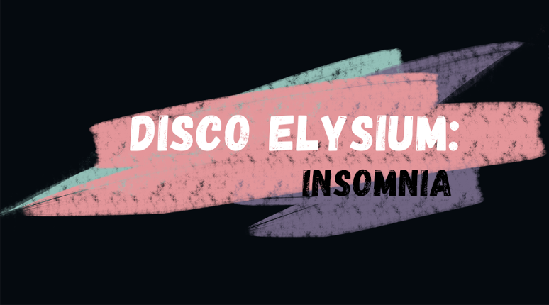 Disco Elysium: Insomnia. Chapters 1&2 Game Cover