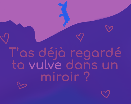 [Game Jam] T'as déjà regardé ta vulve dans un miroir ? Game Cover