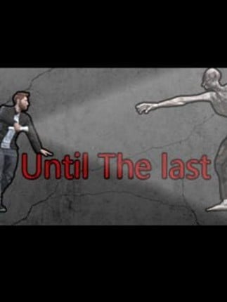 Until the last Game Cover