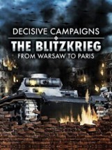 Decisive Campaigns: The Blitzkrieg from Warsaw to Paris Image