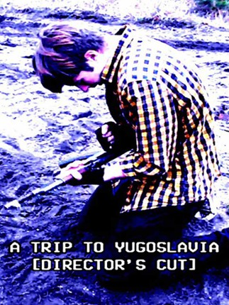 A Trip to Yugoslavia: Director's Cut Game Cover